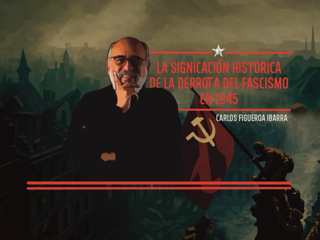La significación histórica de la derrota del fascismo en&nbsp;1945