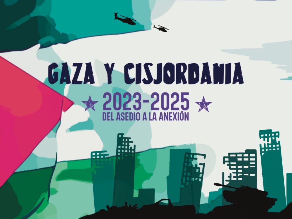 Gaza y Cisjordania 2023-2025: del asedio a la&nbsp;anexión