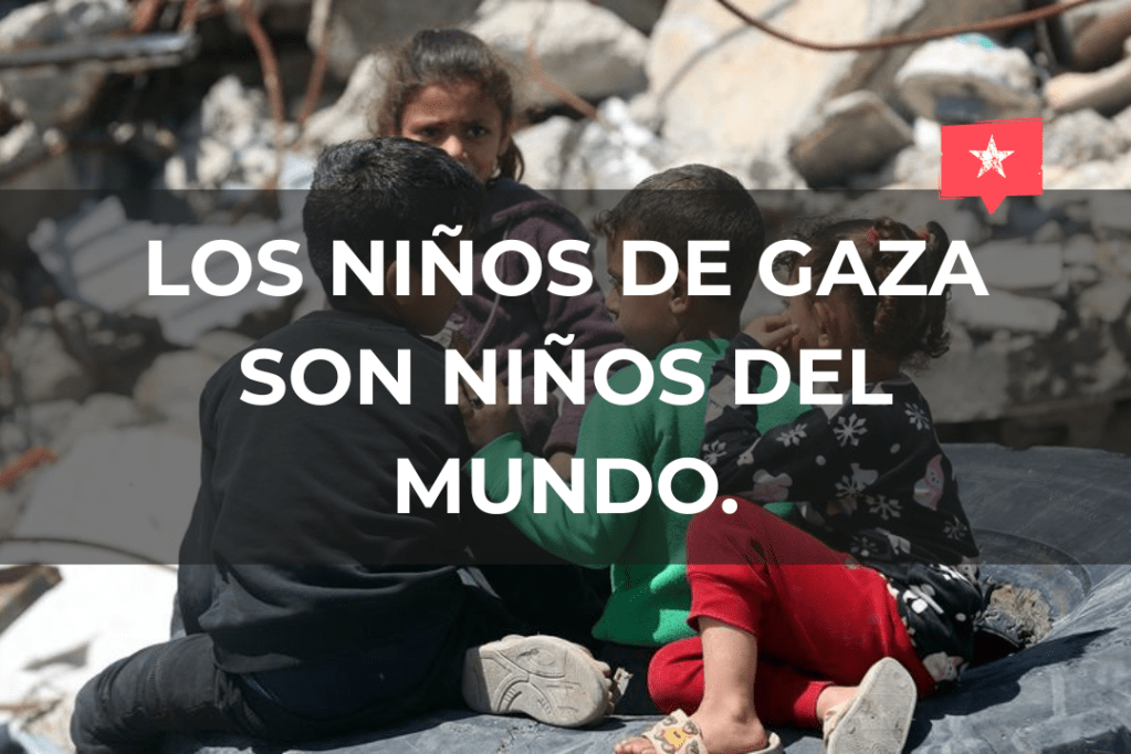 Los niños de Gaza son niños del&nbsp;mundo.