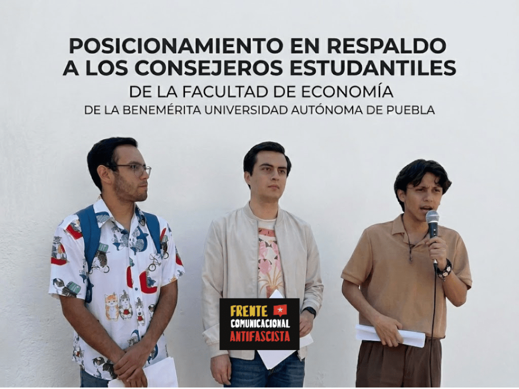 Posicionamiento en respaldo a los consejeros estudiantiles de la Facultad de Economía de la Benemérita Universidad Autónoma de&nbsp;Puebla